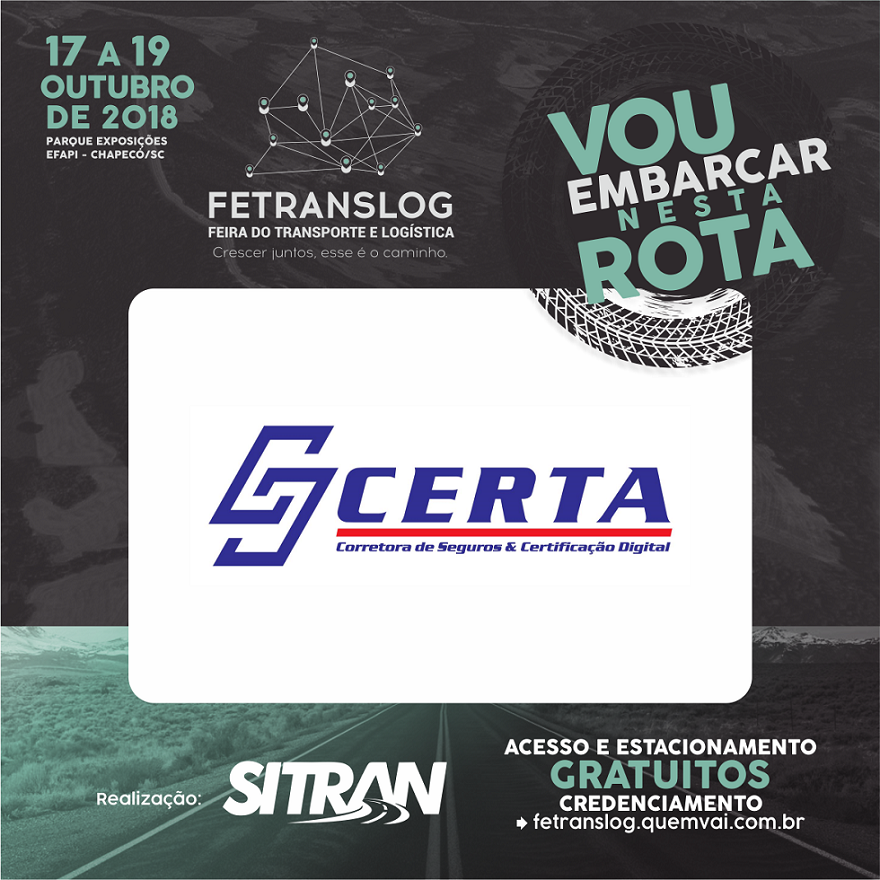 Certa Corretora de Seguros e Certificao Digital - Chapec/SC A CERTA estará presente na FETRANSLOG 2018. Venha visitar de 17 a 19 de outubro no Parque de Exposições Tancredo Neves (EFAPI) - Chapecó Santa...