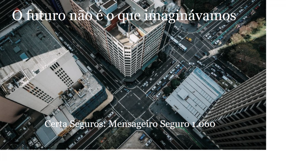 Certa Corretora de Seguros e Certificao Digital - Chapec/SC Ano XIV – 11/07/2020 - Edição 1.060 Publicação Semanal da Certa Administradora e Corretora de Seguros Ltda. Edição: Samara...